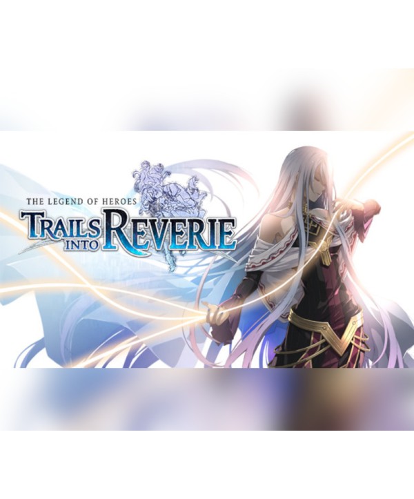The Legend of Heroes: Trails into Reverie Steam Key GLOBAL